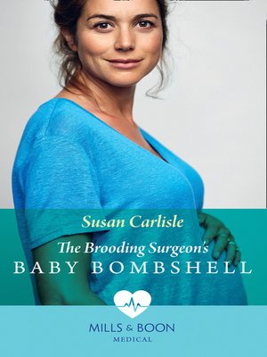 cover image of The Brooding Surgeon's Baby Bombshell